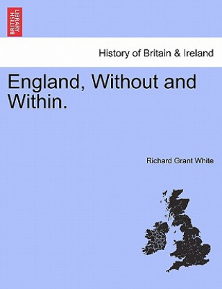 Kniha England, Without and Within. Richard Grant White