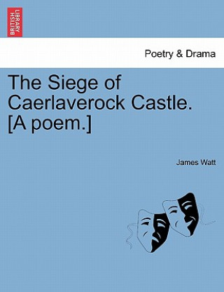 Carte Siege of Caerlaverock Castle. [A Poem.] Watt