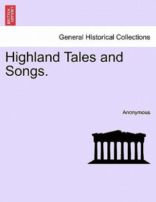 Książka Highland Tales and Songs. Anonymous