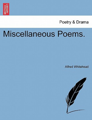 Book Miscellaneous Poems. Alfred Whitehead