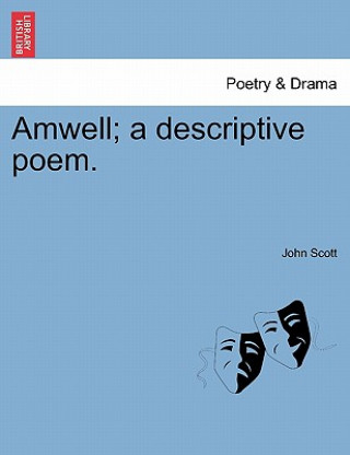 Kniha Amwell; A Descriptive Poem. John Scott