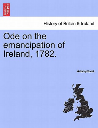 Knjiga Ode on the Emancipation of Ireland, 1782. Anonymous