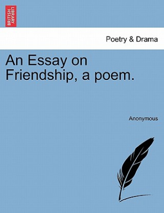 Carte Essay on Friendship, a Poem. Anonymous