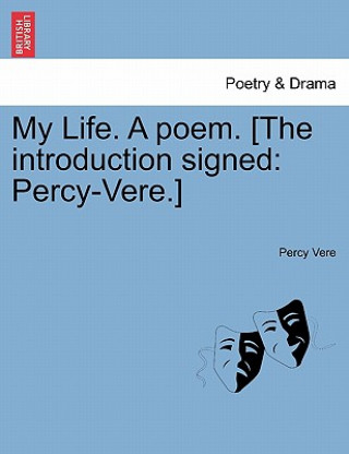 Kniha My Life. a Poem. [the Introduction Signed Percy Vere