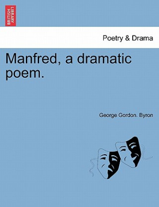 Boek Manfred, a Dramatic Poem. Lord George Gordon Byron