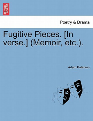 Knjiga Fugitive Pieces. [in Verse.] (Memoir, Etc.). Adam Paterson