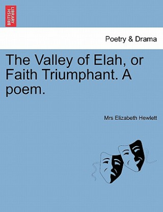 Carte Valley of Elah, or Faith Triumphant. a Poem. Mrs Elizabeth Hewlett