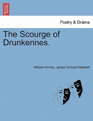 Book Scourge of Drunkennes. J O Halliwell-Phillipps