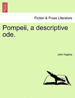 Libro Pompeii, a Descriptive Ode. Hughes