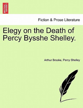 Carte Elegy on the Death of Percy Bysshe Shelley. Percy Shelley