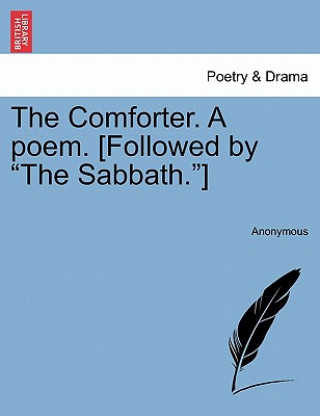 Könyv Comforter. a Poem. [Followed by "The Sabbath."] Anonymous