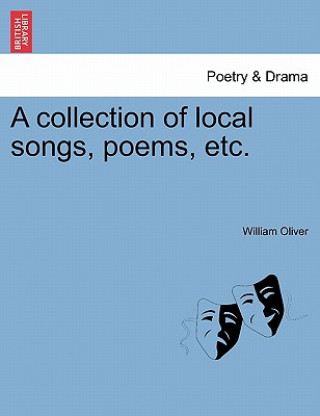 Kniha Collection of Local Songs, Poems, Etc. Oliver