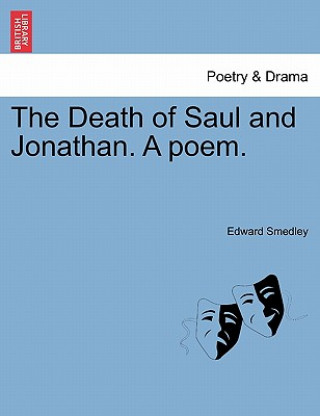 Kniha Death of Saul and Jonathan. a Poem. Edward Smedley