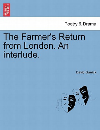 Carte Farmer's Return from London. an Interlude. David Garrick