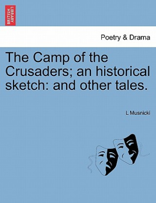 Carte Camp of the Crusaders; An Historical Sketch L Musnicki