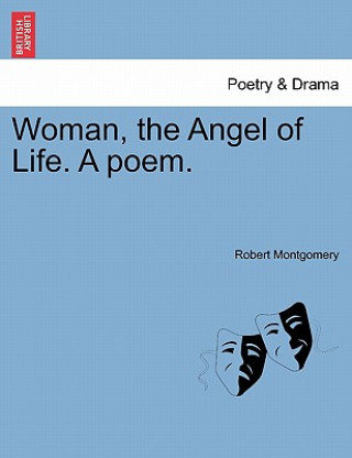 Carte Woman, the Angel of Life. a Poem. Montgomery