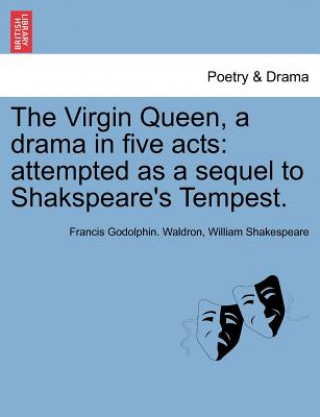 Carte Virgin Queen, a Drama in Five Acts Shakespeare