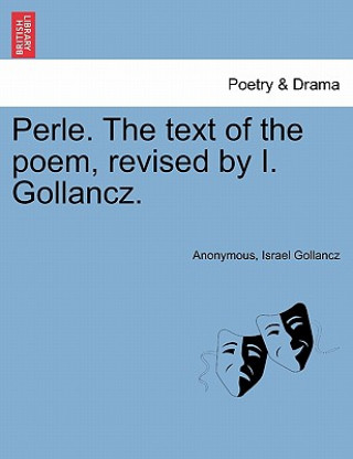 Carte Perle. the Text of the Poem, Revised by I. Gollancz. Gollancz