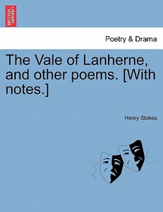 Книга Vale of Lanherne, and Other Poems. [With Notes.] Henry Stokes