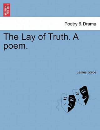 Kniha Lay of Truth. a Poem. James Joyce