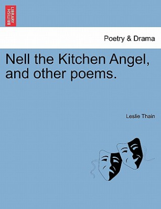 Libro Nell the Kitchen Angel, and Other Poems. Leslie Thain