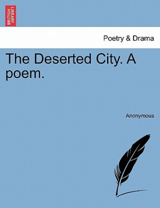 Könyv Deserted City. a Poem. Anonymous