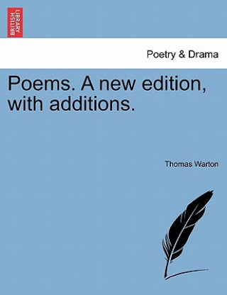 Kniha Poems. a New Edition, with Additions. Thomas Warton