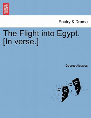 Kniha Flight Into Egypt. [in Verse.] George Aloysius