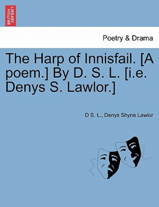 Книга Harp of Innisfail. [A Poem.] by D. S. L. [I.E. Denys S. Lawlor.] Denys Shyne Lawlor