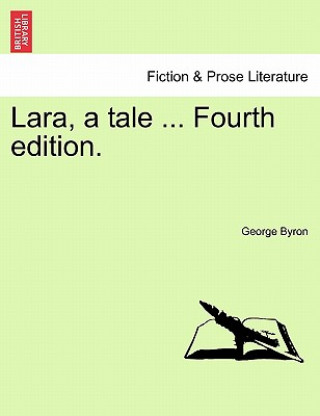 Kniha Lara, a Tale ...Canto I. Fourth Edition. George Byron
