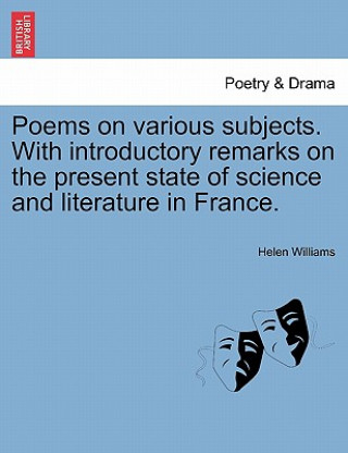 Livre Poems on Various Subjects. with Introductory Remarks on the Present State of Science and Literature in France. Williams