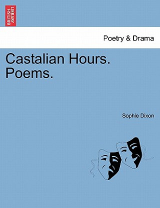 Kniha Castalian Hours. Poems. Sophie Dixon