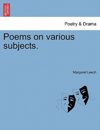 Könyv Poems on Various Subjects. Margaret Leech