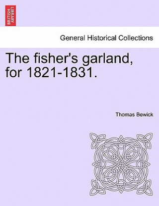 Knjiga Fisher's Garland, for 1821-1831. Thomas Bewick