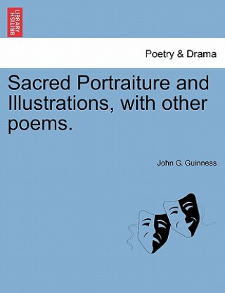 Книга Sacred Portraiture and Illustrations, with Other Poems. John G Guinness