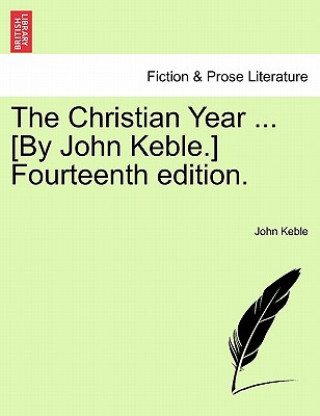 Libro Christian Year ... [By John Keble.] Fourteenth Edition. John Keble