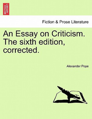 Kniha Essay on Criticism. the Sixth Edition, Corrected. Alexander Pope