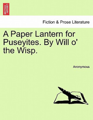 Książka Paper Lantern for Puseyites. by Will O' the Wisp. Anonymous