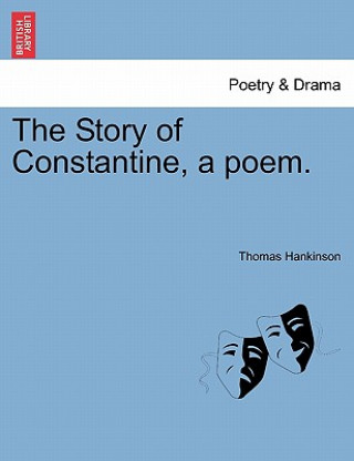 Carte Story of Constantine, a Poem. Thomas Hankinson