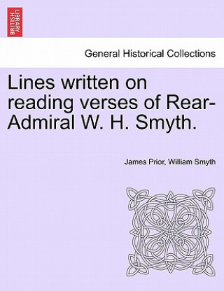 Książka Lines Written on Reading Verses of Rear-Admiral W. H. Smyth. William Smyth