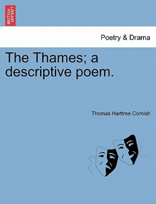 Carte Thames; A Descriptive Poem. Thomas Harttree Cornish