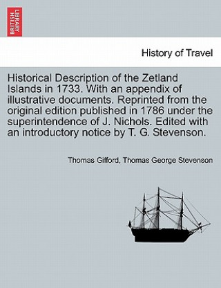 Buch Historical Description of the Zetland Islands in 1733. with an Appendix of Illustrative Documents. Reprinted from the Original Edition Published in 17 Thomas George Stevenson