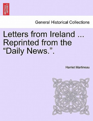 Książka Letters from Ireland ... Reprinted from the "Daily News.." Harriet Martineau