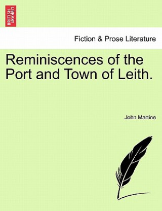 Kniha Reminiscences of the Port and Town of Leith. John Martine