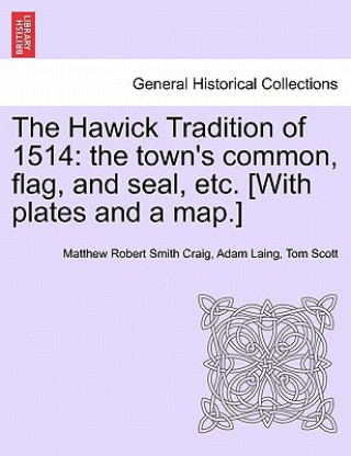 Könyv Hawick Tradition of 1514 Scott