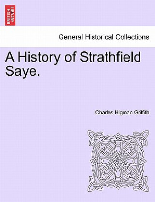 Kniha History of Strathfield Saye. Charles Higman Griffith