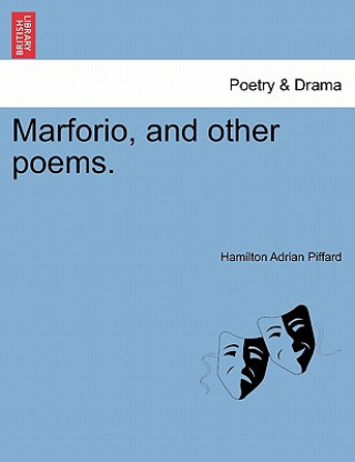 Buch Marforio, and Other Poems. Hamilton Adrian Piffard