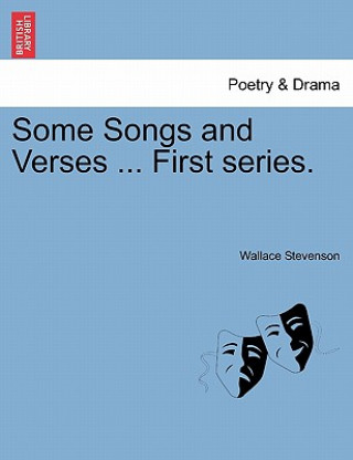 Livre Some Songs and Verses ... First Series. Wallace Stevenson