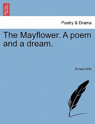 Kniha Mayflower. a Poem and a Dream. Ernest Wild