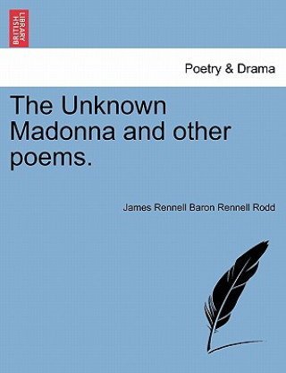 Carte Unknown Madonna and Other Poems. James Rennell Baron Rennell Rodd